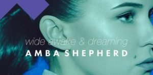 New Track Alert! Amba Shepherd’s 2nd Release “Wide Awake & Dreaming”