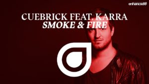 MUSIC ENHANCED: Cuebrick Ft. KARRA “Smoke & Fire”