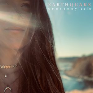 Singer Courtney Cole Releases Stripped-Down Self-Discovery Story in “Earthquake” EP