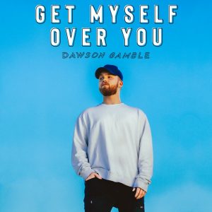 Songwriter Dawson Gamble Drops Poppy New Single “Get Myself Over You”