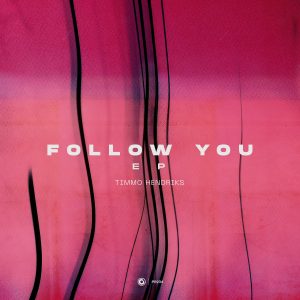 Protocol’s Timmo Hendriks Drops Debut “Follow You” EP, A New Milestone in His Producing Career
