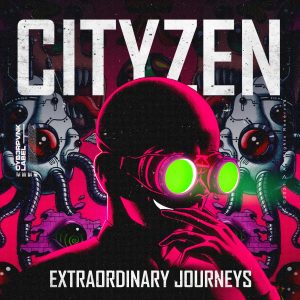 Cityzen Wants to Tell You About His “Extraordinary Journeys” New Tech-House Single on CYB3RPVNK