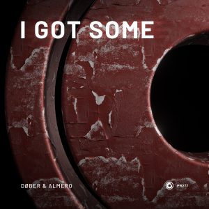 DØBER & Almero Join Together In Studio For Bass Meets Tech House Single “I Got Some”