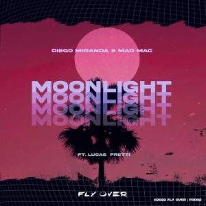 Diego Miranda, MAD M.A.C. x Lucas Pretty Add Festival Flair to Fly Over Records W/ “Moonlight”