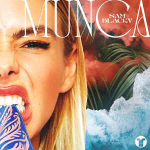 Sam Blacky Returns With Her Second Single of 2023 – Sultry Afrohouse “Munca” From Forthcoming EP. Out Now on Thrive Music