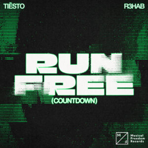 Tiësto and R3HAB Finally Release Their Highly Anticipated Collab – “Run Free (Countdown).” Out Now on Musical Freedom