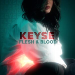 Rising Star Keyse Details the Human Experience in New Single “Flesh & Blood”