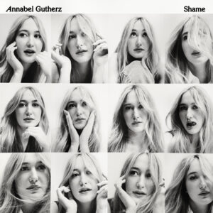 Singer Songwriter Annabel Gutherz Reveals New Single “Shame”