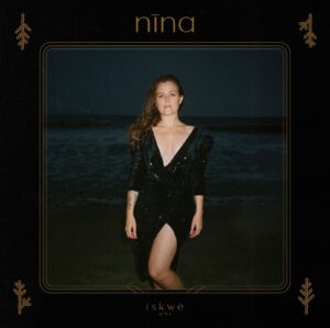iskwē Unveils Passionate New Full-Length Album ‘nīna’ feat. Cathartic Electro Pop Closer “Exhale”