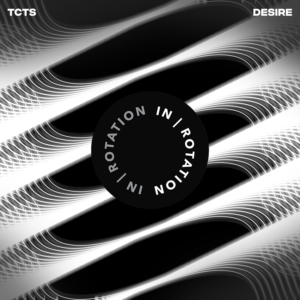Tastemaker and Skilled House Music Producer TCTS Debuts With “Desire” on Insomniac’s IN / ROTATION