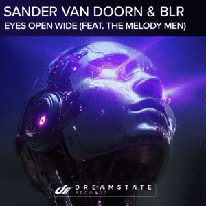 Sander Van Doorn & BLR Collaborate to Deliver “Eyes Open Wide”, High-Impact Progressive Techno Anthem