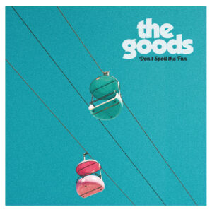 Oakland Power Pop Group The Goods Release New Album ‘Don’t Spoil the Fun’