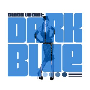 Black Viiolet Slips Into Velvet Jazz-Noir Shadows, Exploring Love And Distance On New LP Dark Blue