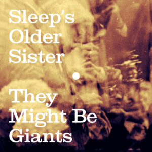 They Might Be Giants Share Single + Lyric Video “Sleeps Older Sister” | New LP out 4/14
