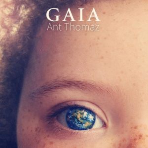 Ant Thomaz Channels Family, Resilience and Belief on Deeply Personal Album ‘Gaia’