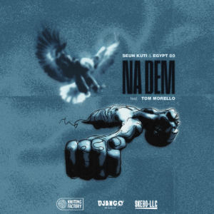 Seun Kuti & Egypt 80 Share New Single “Na Dem” Featuring Tom Morello